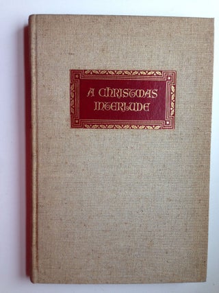 Item #8338 A Christmas Interlude A Collection of Famous Yuletide Stories, Poems, and Plays. R....