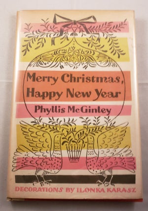 Item #842 Merry Christmas, Happy New Year. Phyllis and McGinley, Ilonka Karasz