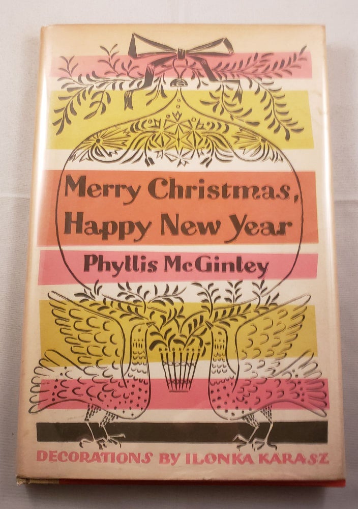 Item #842 Merry Christmas, Happy New Year. Phyllis and McGinley, Ilonka Karasz.