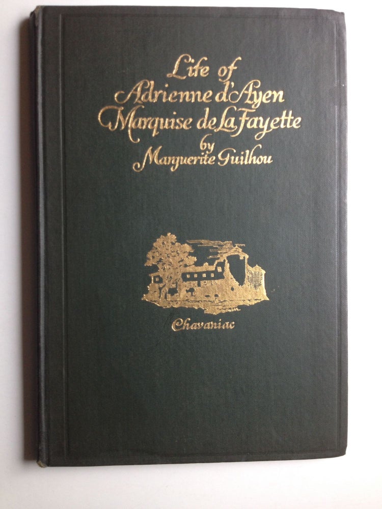 Item #8439 Life of Adrienne D'Ayen, Marquise de La Fayette. Marguerite Guilhou.