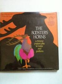 Item #8483 The Rooster's Horns A Chinese Puppet Play To Make and Perform. Young Ed, Ed Young