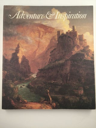 Item #8543 Adventure & Inspiration American Artists in Other Lands, New York: Hirschl, April 16...