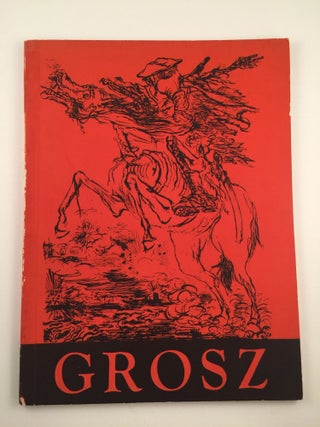Item #8547 George Grosz. Jan. 14-March 7 NY: Whitney Museum of American Art, 1954, three other...