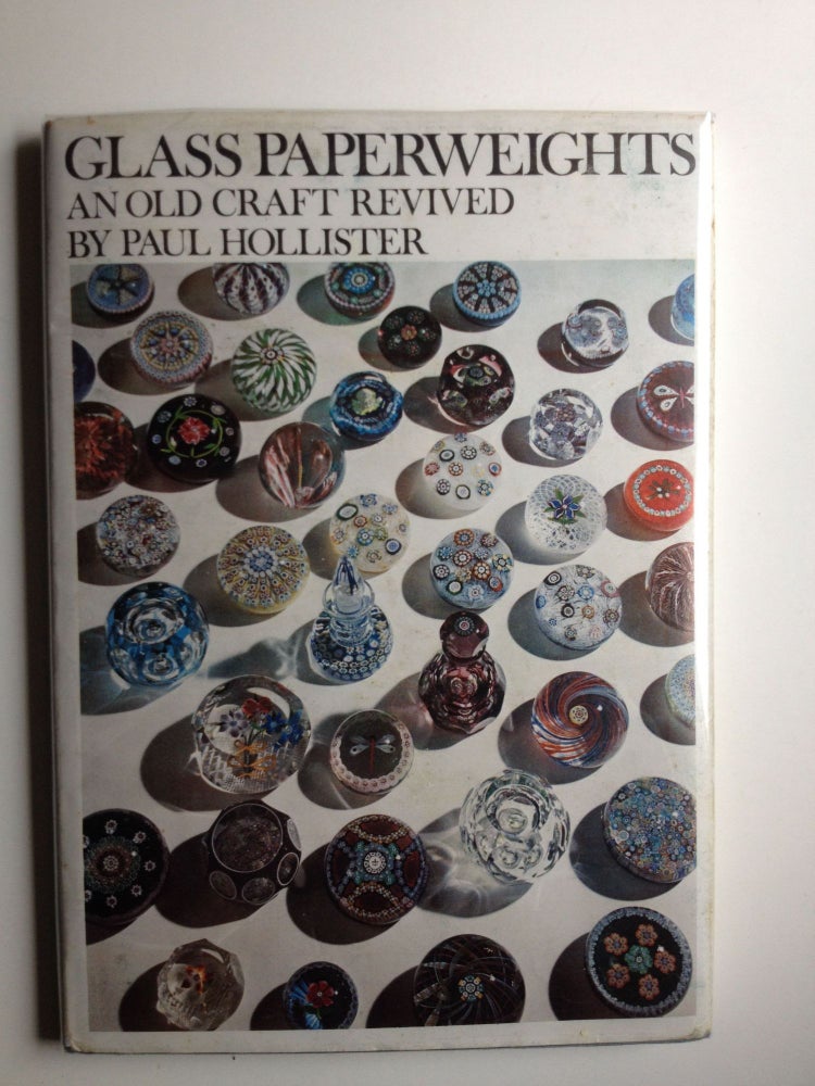 Item #8577 Glass Paperweights: An Old Craft Revived. Paul Hollister.