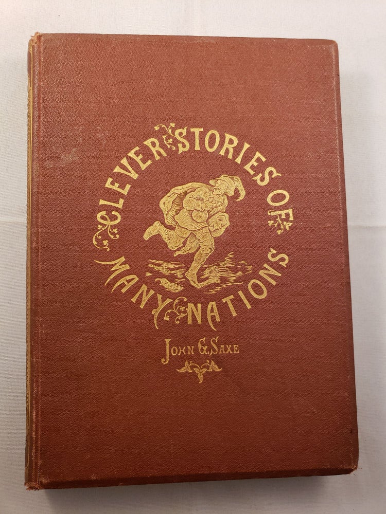Item #8758 Clever Stories of Many Nations Rendered in Rhyme. John G. and Saxe, W. L. Champney.
