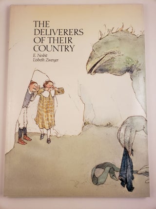 Item #9695 The Deliverers Of Their Country. Edith and Nesbit, Lisbeth Zwerger