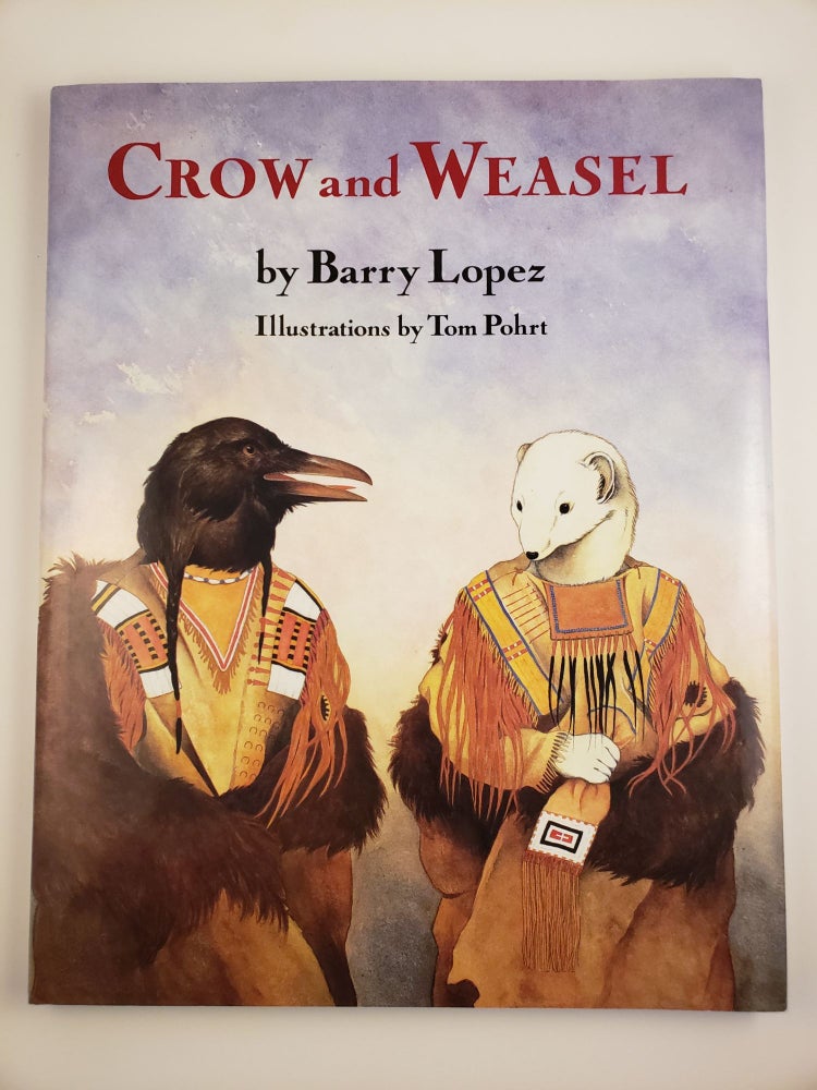 Item #9717 Crow and Weasel. Barry and Lopez, Tom Pohrt.