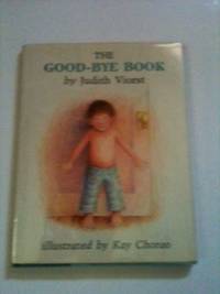Item #9861 The Good-Bye Book. Judith and Viorst, Kay Chorao